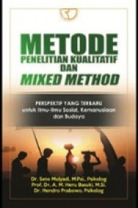 Image of Metode Penelitian Kualitatif Dan Mixed Method : Perspektif Yang Terbaru Untuk Ilmu-ilmy Sosial, Kemanusiaan Dan Budaya