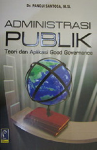 Image of Administrasi Publik Teori dan Aplikasi Good Governance