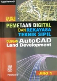 Image of Aplikasi Pemetaan Digital Dan Rekayasa Teknik Sipil Dengan Auto CAD Land Development