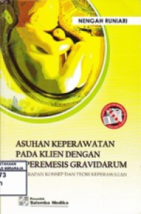 Image of Asuhan Keperawatan Pada Klien Dengan Hiperemesis Gravidarum : Penerapan Konsep dan Teori Keperawatan