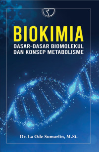 Image of BioKimia : Dasar-Dasar Biomolekul dan Konsep Metabolisme