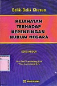 Image of Delik Delik khusus Kejahatan terhadap kepentingan hukum negara