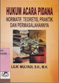 Image of Hukum Acara Pidana Normatif, Teoretis, Praktik dan Permasalahannya