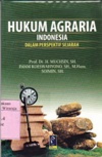 Image of Hukum Agraria Indonesia : Dalam Perspektif Sejarah