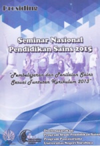 Image of Prosiding Seminar Nasional Pendidikan Sains 2015 : Pembelajaran dan Penilaian Sains Sesuai Tuntutan Kurikulum 2013