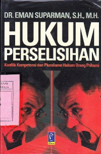 Image of Hukum Perselisihan Konflik Kompetensi dan Pluralisme Hukum Orang Pribumi