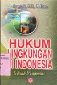 Image of Hukum Lingkungan di Indonesia : Sebuah Pengantar