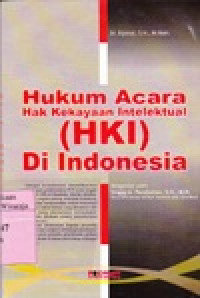 Image of Hukum Acara Hak Kekayaan Intelektual (HAKI) Di Indonesia