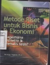 Image of Metode Riset untuk Bisnis & Ekonomi : Bagaimana Meneliti & Menulis Tesis