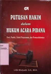 Image of Putusan Hakim dalam Hukum Acara Pidana: Teori, Praktik, Teknik Penyusunan dan Permasalahannya