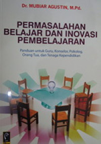 Image of Permasalahan belajar Dan Inovasi Pembelajaran : Panduan Untuk Guru, KOnselor, Psikologi, Orang Tua Dan Tenaga Kependidikan