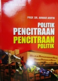 Image of Politik Pencitraan Pencitraan Politk