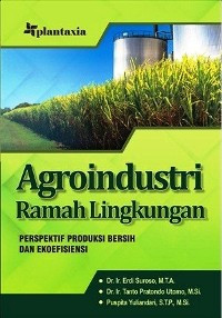 Image of Agroindustri Ramah Lingkungan : Pespektif Produksi Bersih Dan Ekoefisiensi
