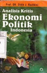 Image of Analitis Kritis Ekonomi Politik Indonesia