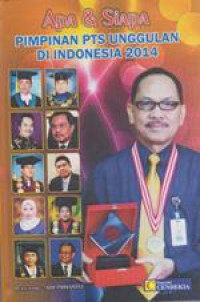 Image of Apa & Siapa Pimpinan PTS Unggulan di Indonesia 2014