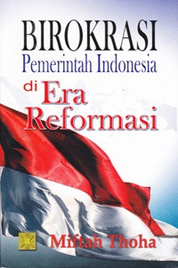 Image of Birokrasi Pemerintah Indonesia di Era Reformasi