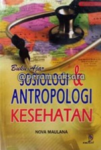Image of Buku Ajar : Sosiologi & Antropologi & Kesehatan