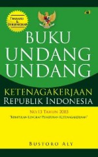 Image of Buku Undang - undang Ketenagakerjaan Republik Indonesia No.13 Tahun 2003