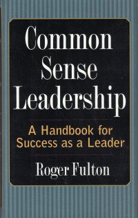 Image of Common Sense Leadership A Handbook for Success as a Leader