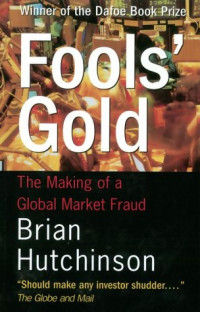 Image of Fools' Gold: The Making of a Global Market Fraud