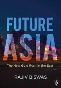 Image of Future Asia: The New Gold Rush in the East