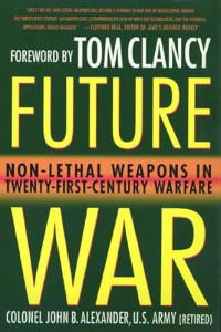 Image of Future War: Non-Lethal Weapons in Twenty-First-Century Warfare