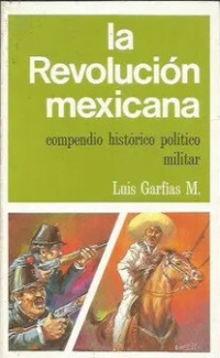 Image of la Revolución Mexicana: Compendio Histórico Político Militar