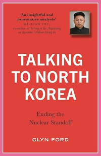 Image of Talking to North Korea: Ending the Nuclear Standoff