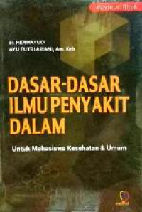 Image of Dasar-Dasar Ilmu Penyakit Dalam untuk Mahasiswa Kesehatan dan Umum