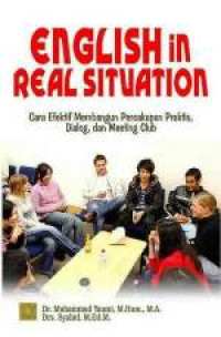 Image of English in Real Situation: Cara Efektif Membangun Percakapan Praktis, Dialog, dan Meeting Club