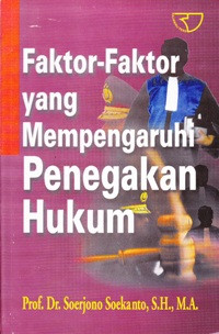 Image of Faktor-faktor yang Mempengaruhi Penegakan Hukum