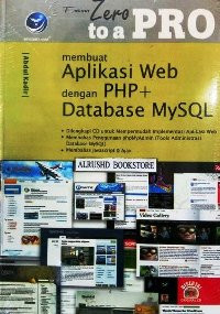 Image of From Zero To A Pro : Membuat Aplikasi Web Dengan PHP + Database Mysql