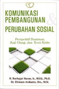 Image of Komunikasi Pembangunan & Perubahan Sosial Perspektif Dominan,Kaji Ulang, dan Teori Kritis