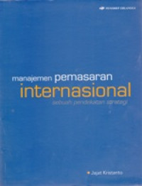 Image of Manajemen Pemasaran Internasional sebuah Pendekatan Strategi