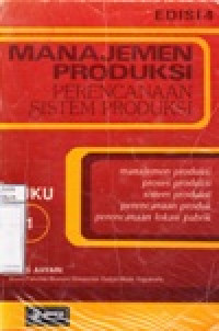 Image of Manajemen Produksi : Perencanaan Sistem Produksi: Jil. 1