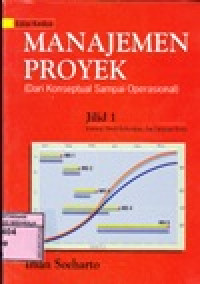 Image of Manajemen Proyek :Konsep, Studi Kelayakan dan Jaringan Kerja: Jil.1