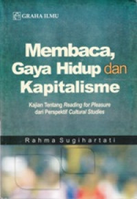 Image of Membaca, Gaya Hidup dan Kapitalisme : Kajian tentang Reading for Pleasure dari Perspektif Cultural Studies