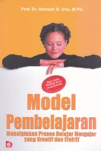 Image of Model Pembelajaran Menciptakan Proses Belajar Mengajar yang Kreatif dan Efektif