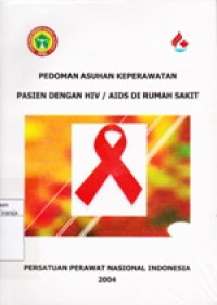 Image of Pedoman Asuhan Keperawatan Pasien Dengan HIV / AIDS di Rumah Sakit