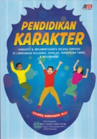Image of Pendidikan Karakter Konsep & Implementasinya Secara Terpadu Di Lingkungan Keluarga, Sekolah, Perguruan Tinggi, & Masyarakat
