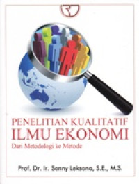 Image of Penelitian Kualitatif Ilmu Ekonomi dari Matodologi ke Metode