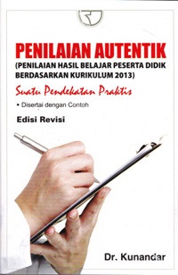 Image of Penilaian Autentik: Penilaian Hasil Belajar Peserta Didik Berdasar Kurikulum 2013