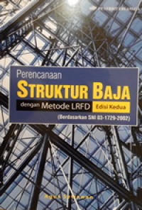 Image of Perencanaan Struktur Baja Dengan Motode LRFD (berdasrkan SNI 03-1729-2002)