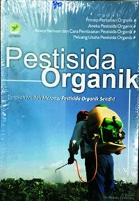 Image of Pestisida Organik : Langkah Mudah Meramu Pestisida Organik Sendiri