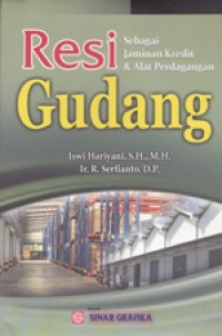 Image of Resi Gudang sebagai Jaminan Kredit dan Alat Perdagangan