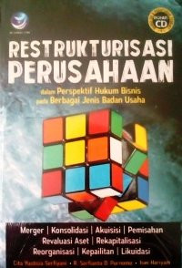Image of Restrukrisasi Perusahaan Dalam Perspektif Hukum Bisnis Pada Berbagai Jenis Badan Usaha