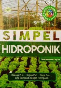 Image of Simpel Hidroponik : Dimana pun....Kapan Pun......Siapa Pun...... Bisa Bertanam Dengan Hidroponik