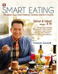 Image of Smart Eating dilengkapi dengan Kamus Makanan, Minuman, Jajanan & Sayuran