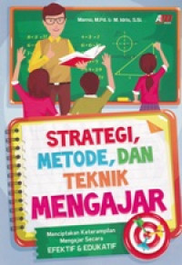 Image of Strategi, Metode, Dan Teknik Mengajar