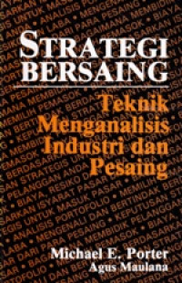 Image of Strategi Bersaing : Teknik Menganalisis Industri dan Pesaing